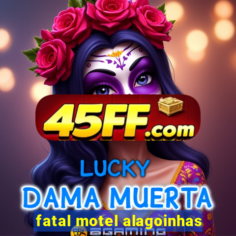 fatal motel alagoinhas